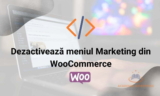 Dezactivează meniul Marketing din WooCommerce